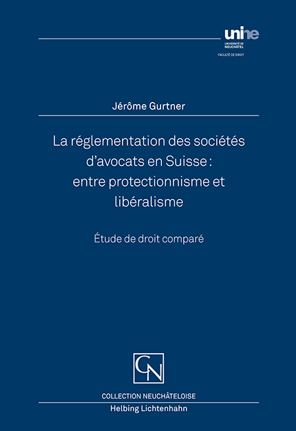 La réglementation des sociétés d'avocats en Suisse : entre protectionnisme et libéralisme